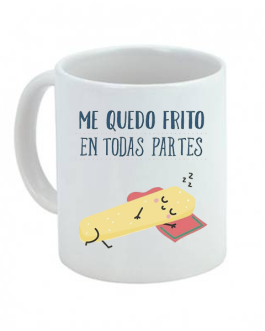 Taza Me quedo frito en todas partes